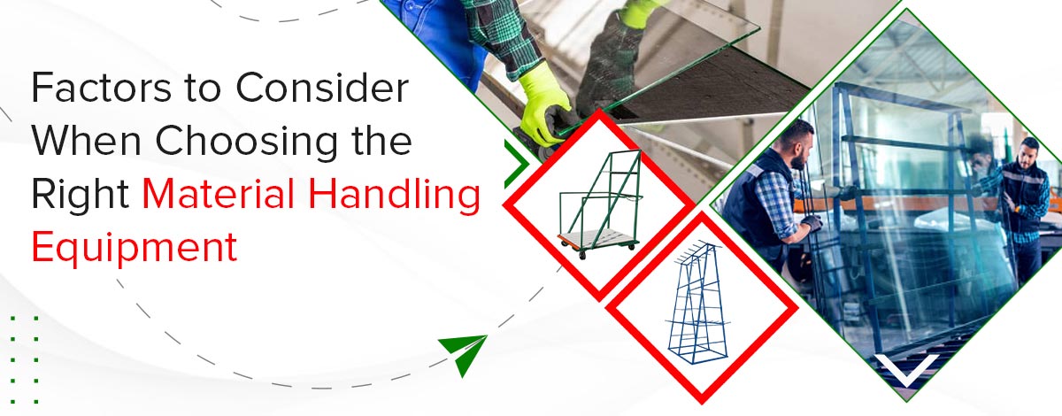 Factors to Consider When Choosing the Right Material Handling Equipment